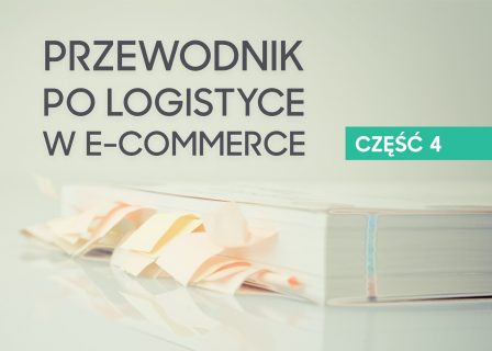 Jak zautomatyzować logistykę i sprawniej zarządzać e-sklepem? Przewodnik dla e-commerce.